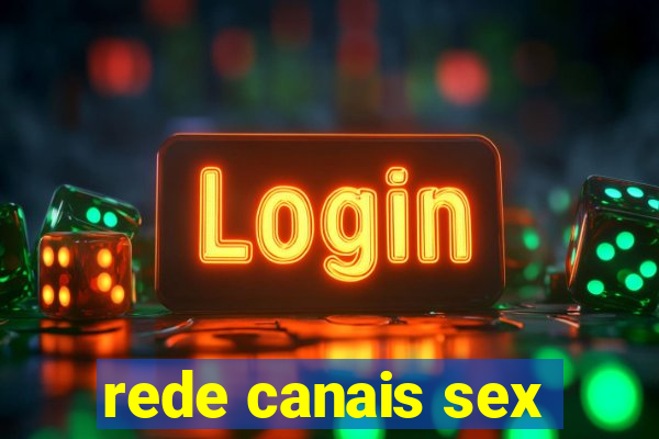 rede canais sex